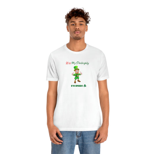 St.  Patrick's Day:  Men's Tee:  Kiss My Sheleighly