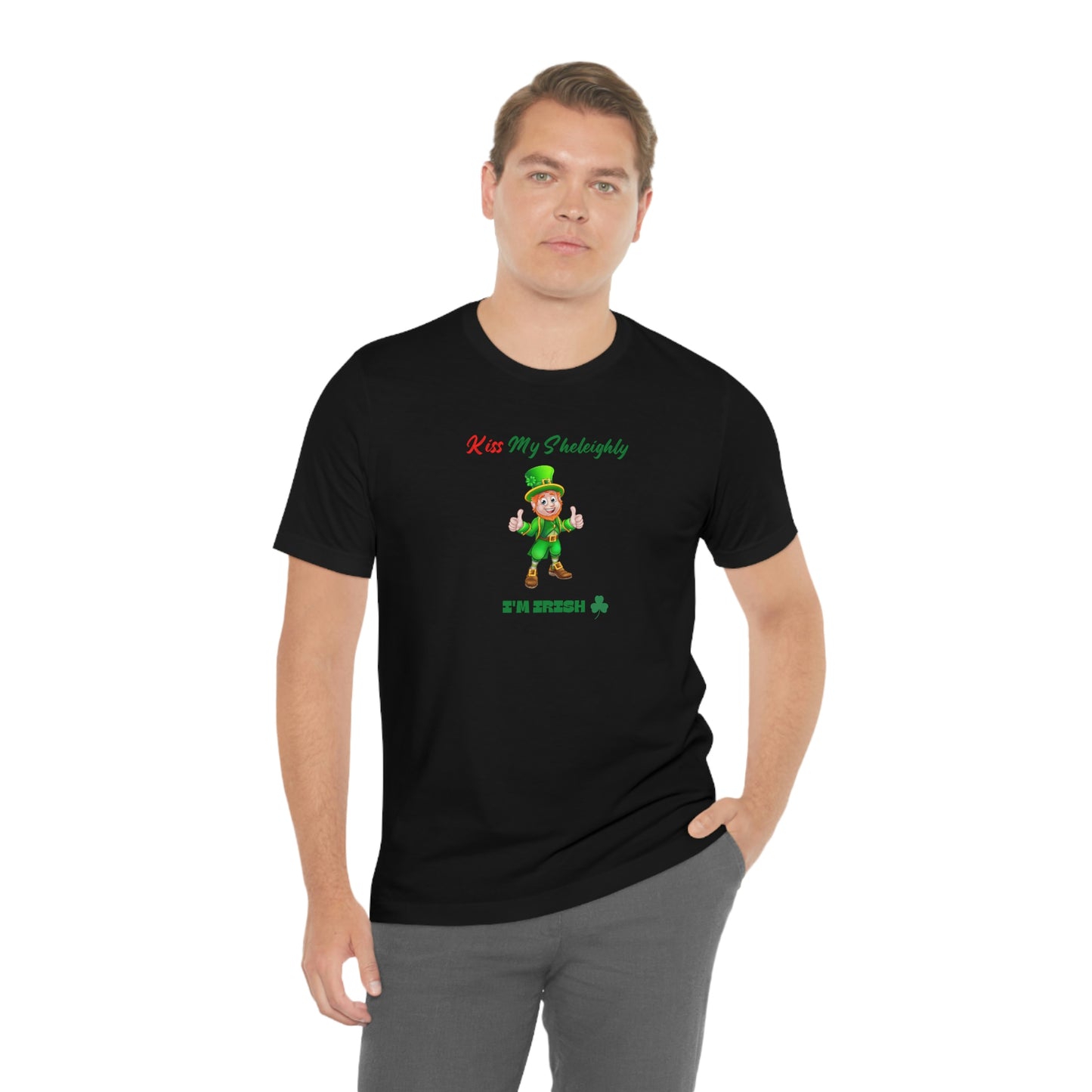 St.  Patrick's Day:  Men's Tee:  Kiss My Sheleighly