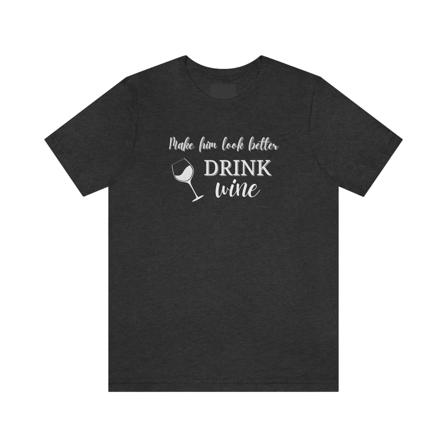 Women's Tee:  Drink Wine